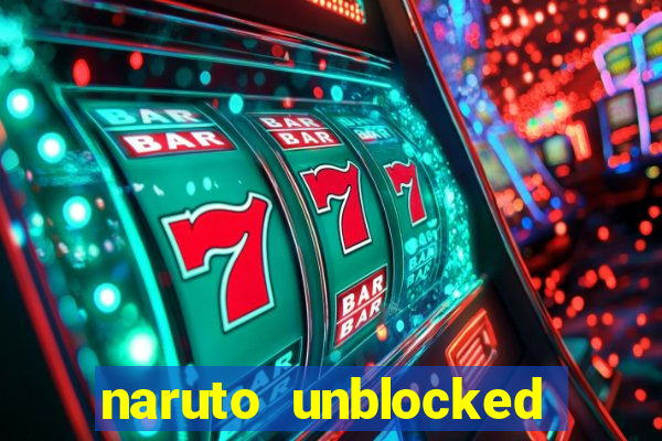 naruto unblocked games 76